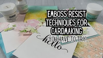 5 Emboss Resist Techniques You MUST Try!