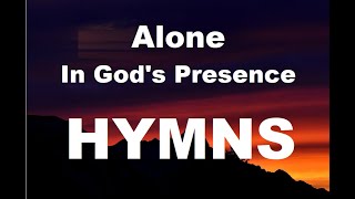 24/7 HYMNS: Alone In Gods Presence Hymns  soft piano hymns + loop