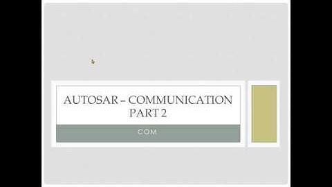 Autosar Communication (COM) - Part 2