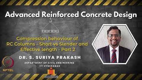 Compression behaviour of RC Columns - Short vs Slender and Effective length Part - 2