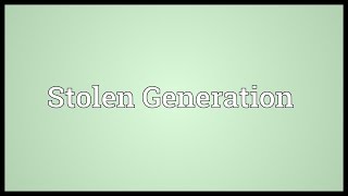 Stolen Generation Meaning