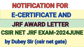 E-certificate and jrf award letter of csir net jrf exam- 2024june.notice of documents verification.