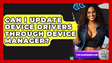 Can I Update Device Drivers Through Device Manager? - The Hardware Hub