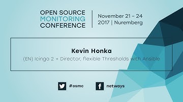 OSMC 2017 | Icinga 2 + Director, flexible Thresholds with Ansible by Kevin Honka