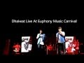 Jhoomo re  dhaiwat the band  live at euphony music carnival