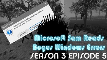 Microsoft Sam reads Bogus Windows Errors Season 3 Episode 5