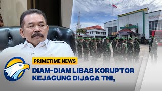 Jaksa Agung Blak-Blakan Soal TNI Jaga Kejaksaan - [Primetime News]