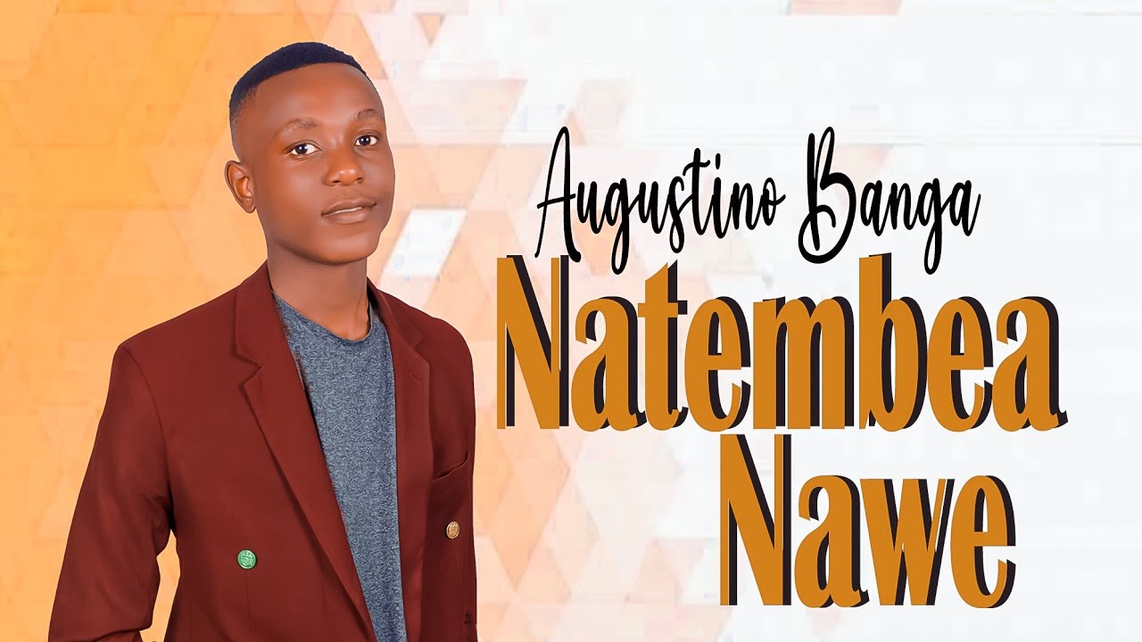 Augustino Banga NATEMBEA NAWE  Official audio music