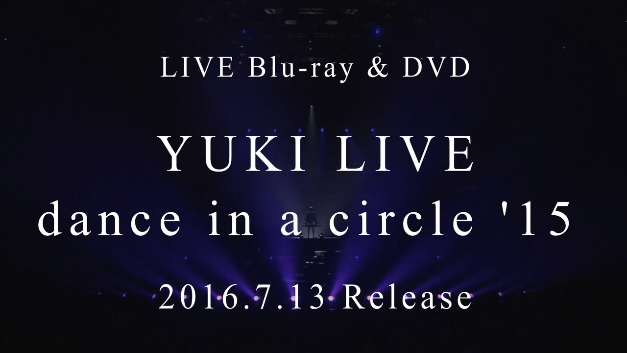 YUKI LIVE dance in a circle'15 ティーザームービー - YouTube