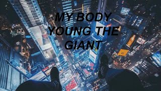 YOUNG THE GIANT - MY BODY LYRICS