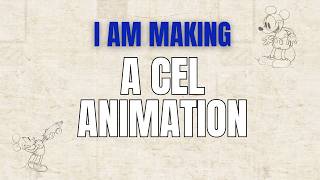 I am Making a Cel Animation…