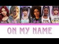 VELVET FIRE x MISTY STUDIO - On My Name (온 마이 네임) Color Coded Lyrics
