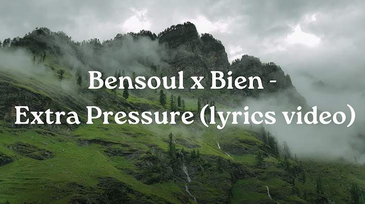 Bensoul x Bien   Extra Pressure Official Lyric Video