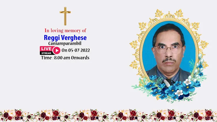 05-07-2022 Funeral Service of Reggi Verghese