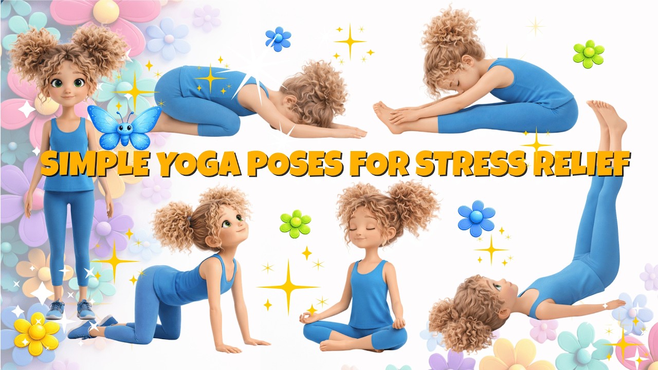 10 Simple Yoga Poses for Stress Relief | Calm Yoga for Kids & Families ...