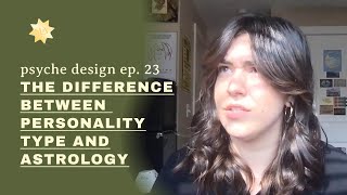 Psyche Design ep. 23 The Difference Between Astrology & Personality Type by Meghan Louise 1,008 views 2 years ago 34 minutes