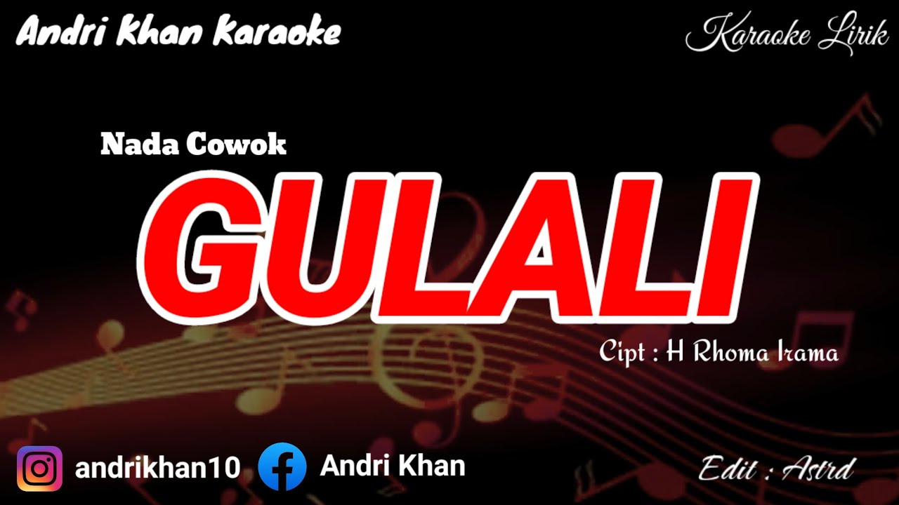 KARAOKE LIRIK VIRAL VERSI ANDRI KHAN ~ GULALI (NADA COWOK) ~ CIPT : H RHOMA IRAMA