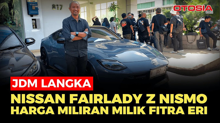 Mobil FITRA ERI Harga Rp3 Miliar, Nissan Fairlady Z Nismo yang Istimewa