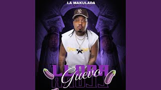 Llora Guevo - La Makulada
