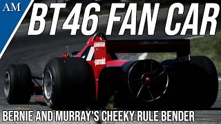 THE MOST GENIUS F1 CAR EVER CREATED! The Story of the BT46B 'Fan Car'