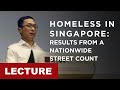 [Lecture] Homeless in Singapore: Results from a Nationwide Street Count