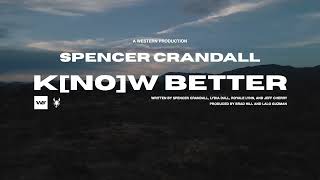 Spencer Crandall - K[no]w Better (Official Lyric Video)