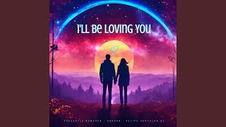 I'll Be Loving You (House Remix)