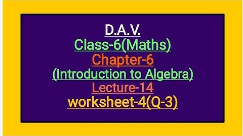 DAV Class-6 Chapter-6(Introduction to Algebra) Lecture-14 Worksheet-4(Q-3)