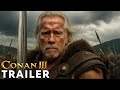 Conan The Barbarian 3 2025 First Trailer Arnold Schwarzenegger Concept 