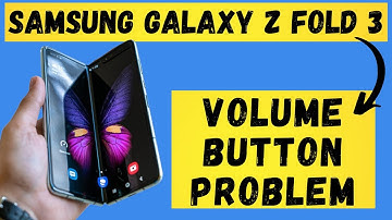 Samsung Galaxy Z fold 3 Volume button problem