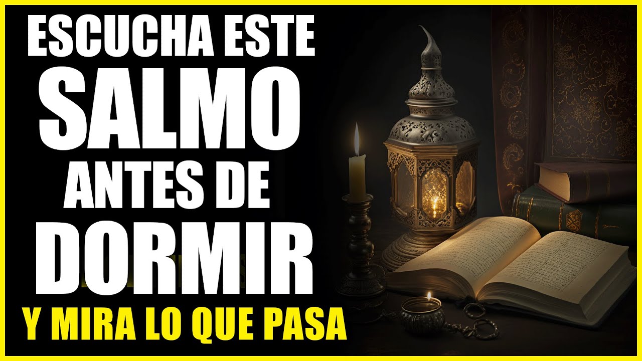 Escucha este Salmo antes de dormir y mira lo que pasa! - YouTube