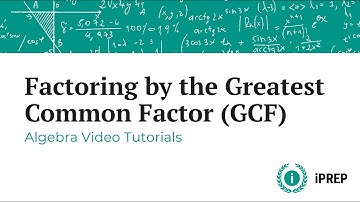Factoring by Greatest Common Factor (GCF) - iPREP