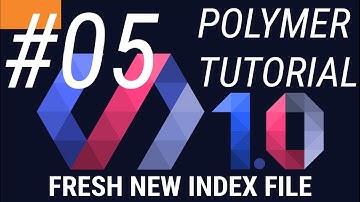 Polymer 1.0 Tutorial #5 Starting with web app