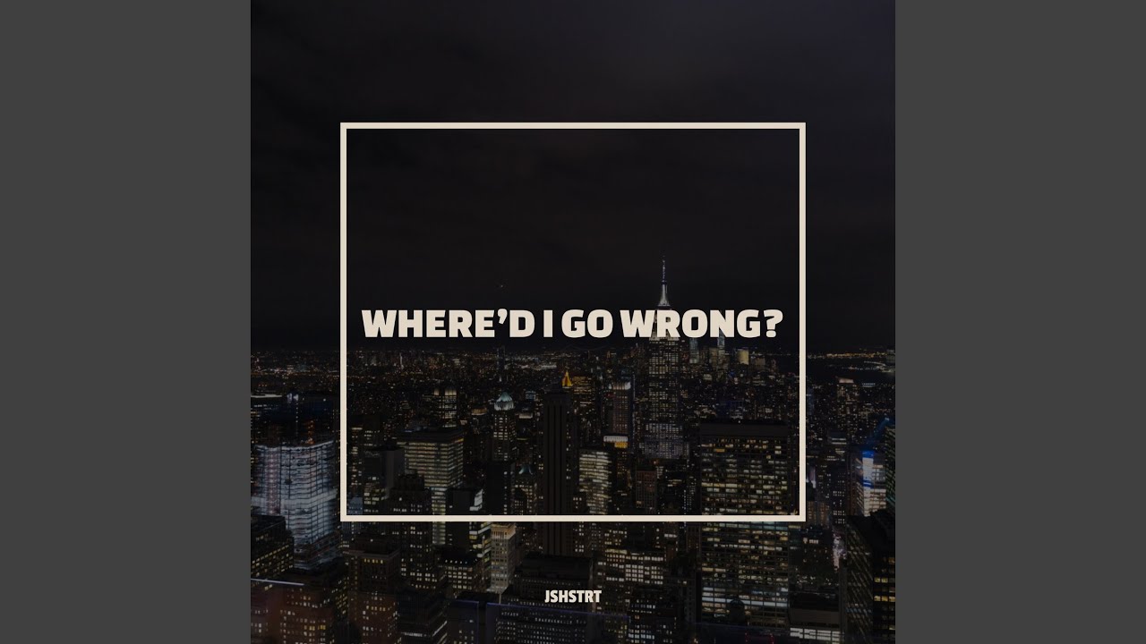 Watch Where'd I Go Wrong? on YouTube Watch Where'd I Go Wrong? on YouTube
