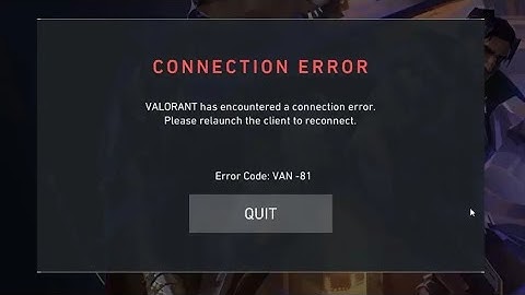 VALORANT - Error Code - 81 - Connection Error - Valorant Has Encountered a Connection Error