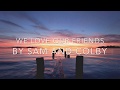 Sam And Colby - We Love Our Friends (Lyrics)