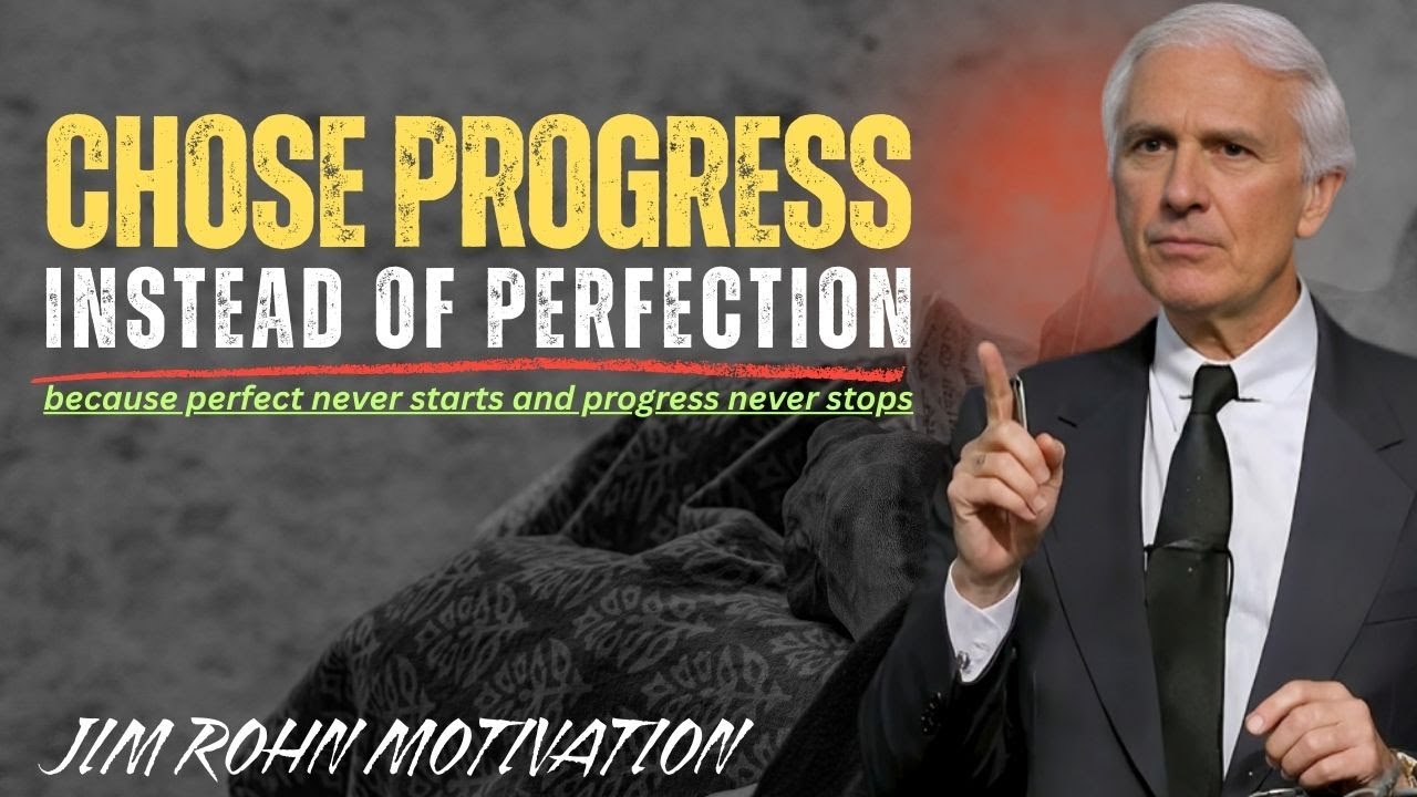 The Principle of Progress Over Perfection | Jim Rohn Motivation