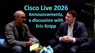 Cisco's Eric Knipp and Stackpane's Sarbjeet Johal on Cisco Live 2026 Announcements