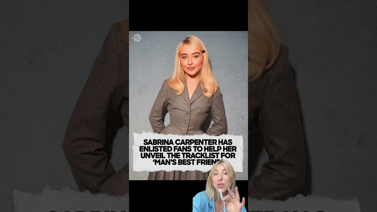 SABRINA CARPENTER IS UNVEILING THE TRACKLIST FOR MAN S BEST FRIEND 
