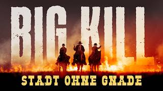 WESTERN OHNE GNADE | Big Kill – Stadt ohne Gnade (Westernfilm auf Deutsch, Filme auf Deutsch)