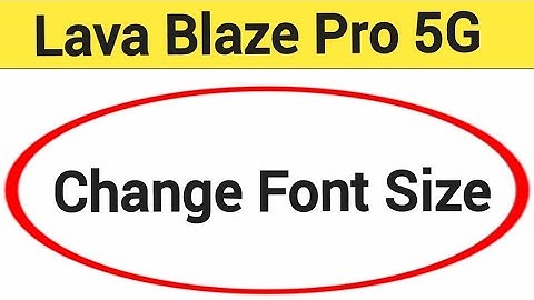 How to change font size, Lava Blaze Pro 5G font size change kaise karen