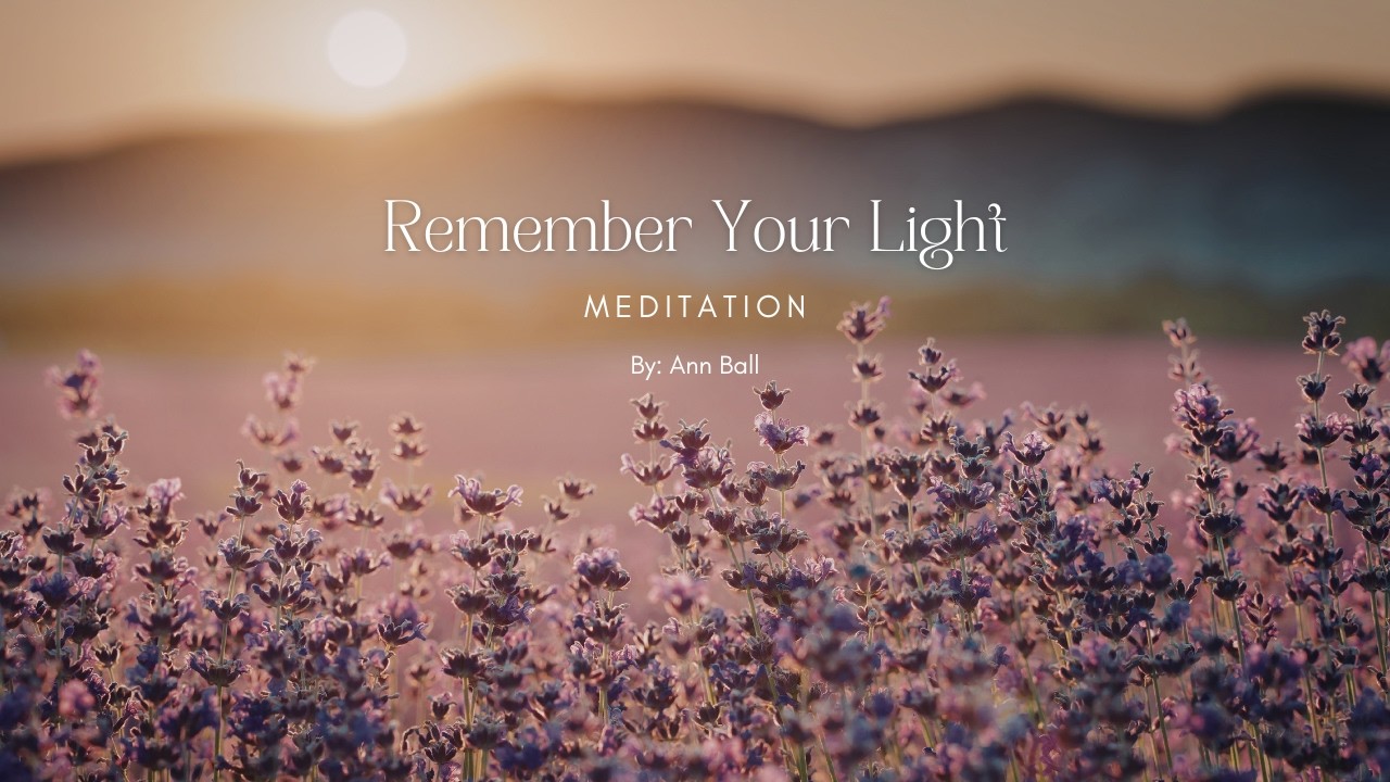 Remember Your Light Meditation