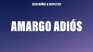 Eden Muñoz & Inspector - Amargo Adiós (Letra/Lyrics)