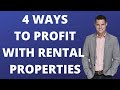 4 WAYS TO PROFIT WITH RENTAL PROPERTIES. Why I invest in REAL ESTATE VS THE STOCK MARKET.