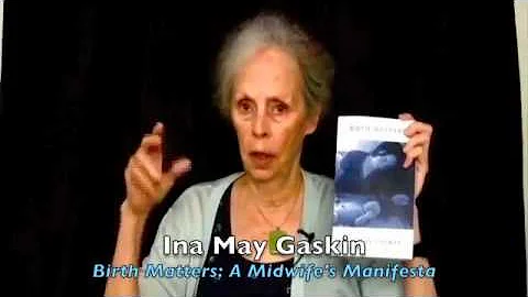 Ina May Gaskin on Birth Matters: A Midwife's Manif...