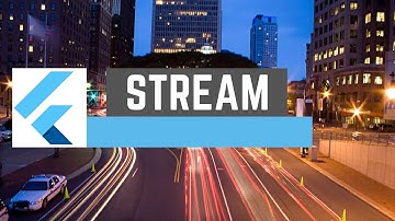 Flutter Stream Tutorial