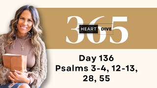 Day 136 Psalms 3-4, 12-13, 28, 55 | Daily One Year Bible Study | Reading with Commentary