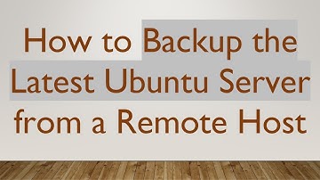 How to Backup the Latest Ubuntu Server from a Remote Host