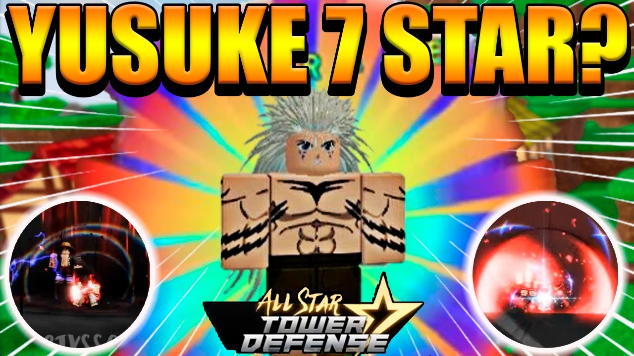 YUSUKE 7 STAR NA BIG UPDATE ALL STAR TOWER DEFENSE - YouTube