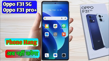 oppo f31 5g hang problem solve, oppo f31 5g hanging problem solution, oppo f31 5g heating issue